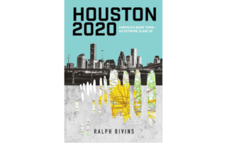Houston 2020: America's Boom Town- An Extreme Close Up