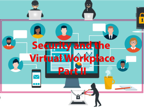How to Strengthen Security in the Virtual Workplace – Part 2