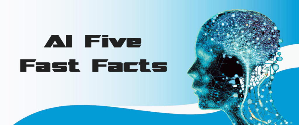 AI Five Fast Facts