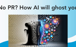 No PR? How AI will ghost you