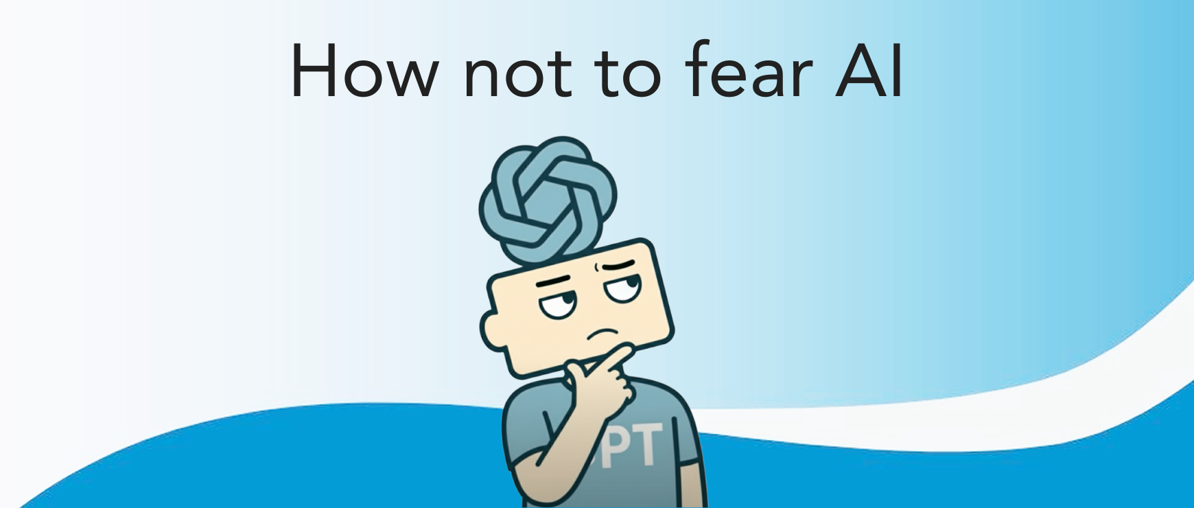 How not to fear AI-Original