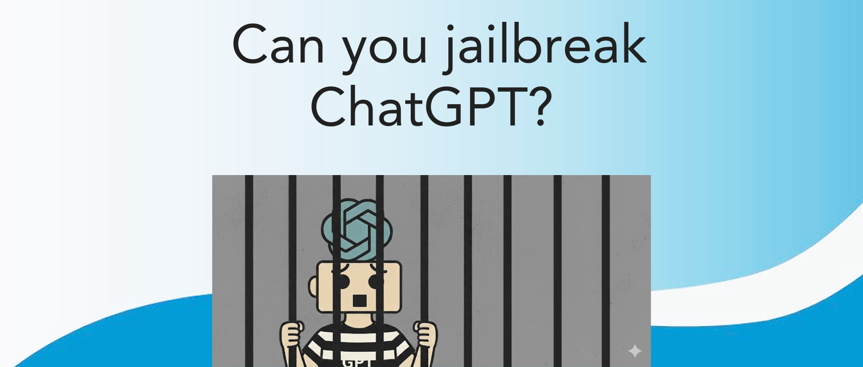 Jailbreak ChatGPT